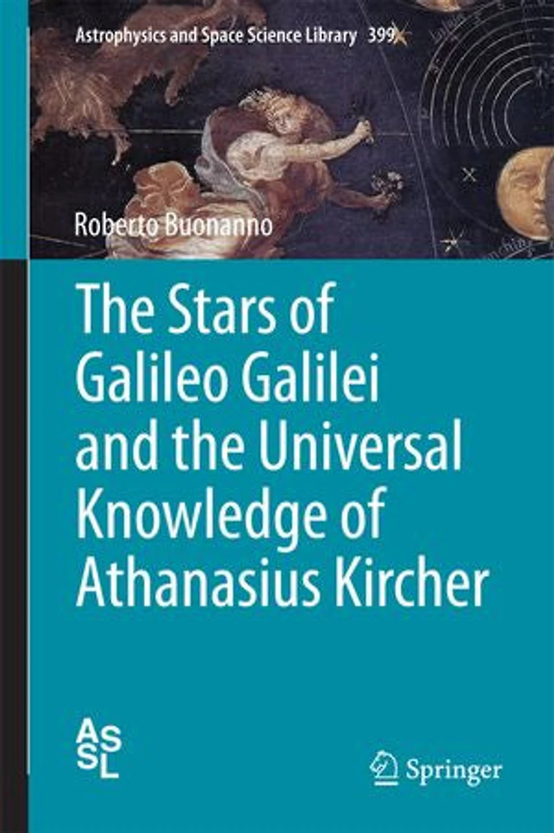 the Stars of Galileo Galilei and Universal Knowledge Athanasius Kircher