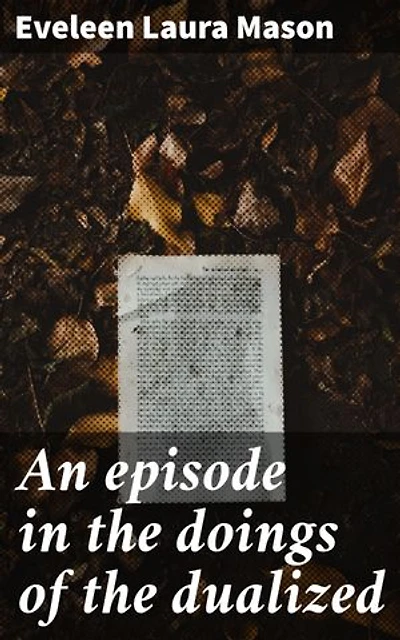 An episode in the doings of the dualized: A Tale of Duality and Identity in a Fantastical World