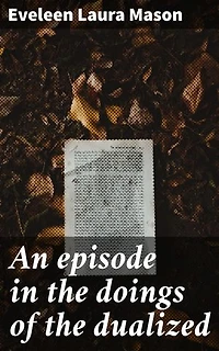 An episode in the doings of the dualized: A Tale of Duality and Identity in a Fantastical World