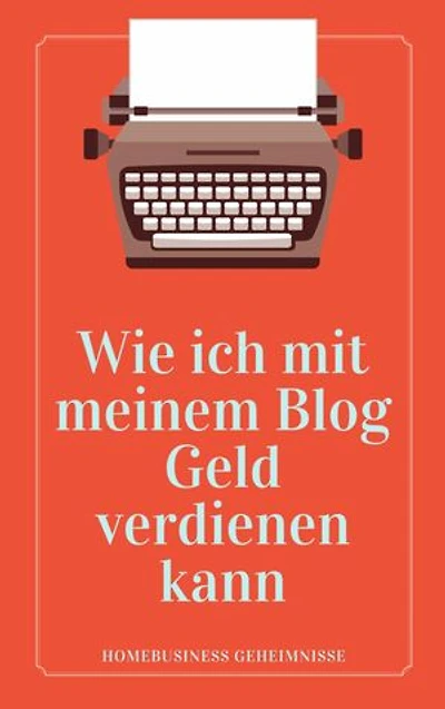 Wie ich mit meinem Blog Geld verdienen kann: Es gibt keinen besseren Zeitpunkt als jetzt, um ein Geschäft aufzubauen und online Geld zu verdienen