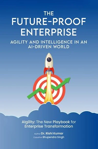 The Future-Proof Enterprise: Agility and Intelligence in an AI-Driven