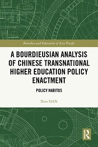 A Bourdieusian Analysis of Chinese Transnational Higher Education Policy Enactment: Habitus