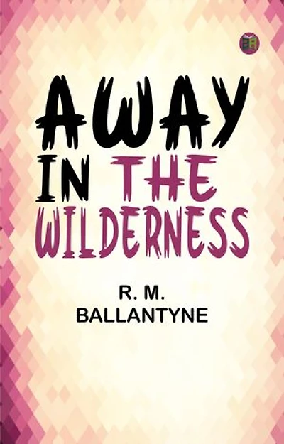 Away in the Wilderness