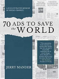 70 Ads To Save The World: An Illustrated Memoir Of Social Change