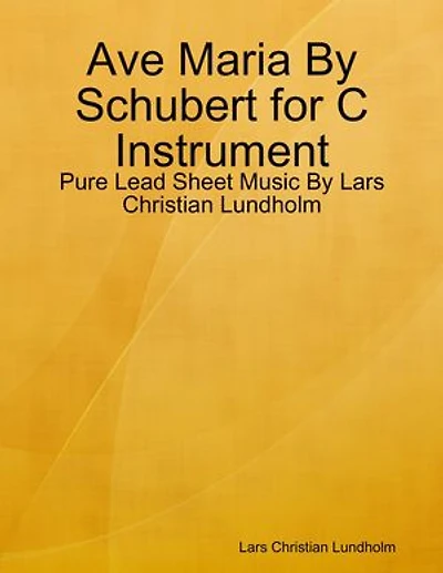Ave Maria By Schubert for C Instrument - Pure Lead Sheet Music By Lars Christian Lundholm
