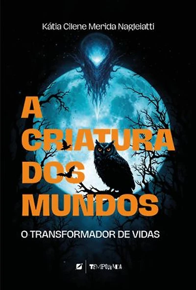 A criatura dos mundos: o transformador de vidas