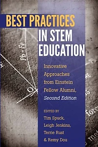 Best Practices STEM Education: Innovative Approaches from Einstein Fellow Alumni, Second Edition