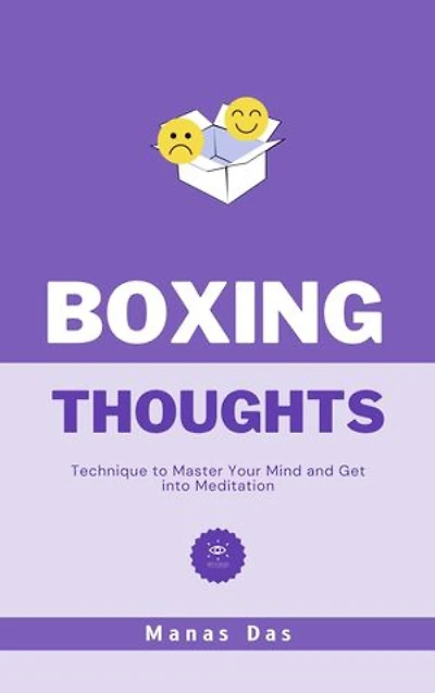 Boxing Thoughts: Technique to Master Your Mind and Get into Meditation