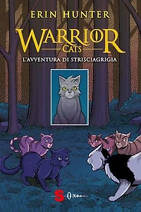 L'avventura di Strisciagrigia. Warrior Cats