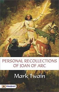 Personal Recollections of Joan of Arc — Volume 1