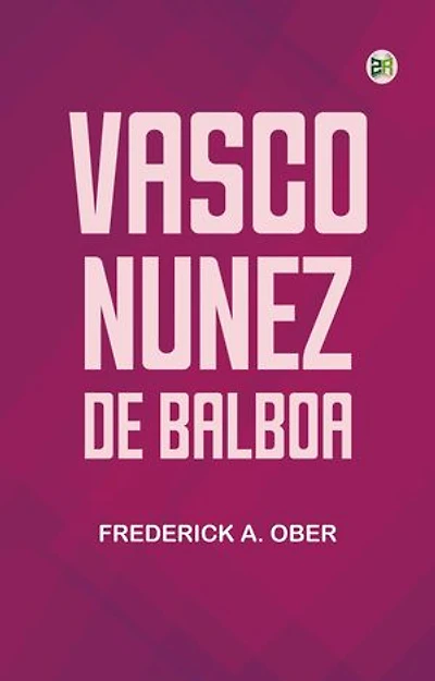 Vasco Nunez de Balboa
