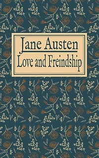 Jane Austen: Love and Freindship