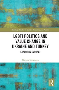 LGBTI Politics and Value Change Ukraine Turkey: Exporting Europe?