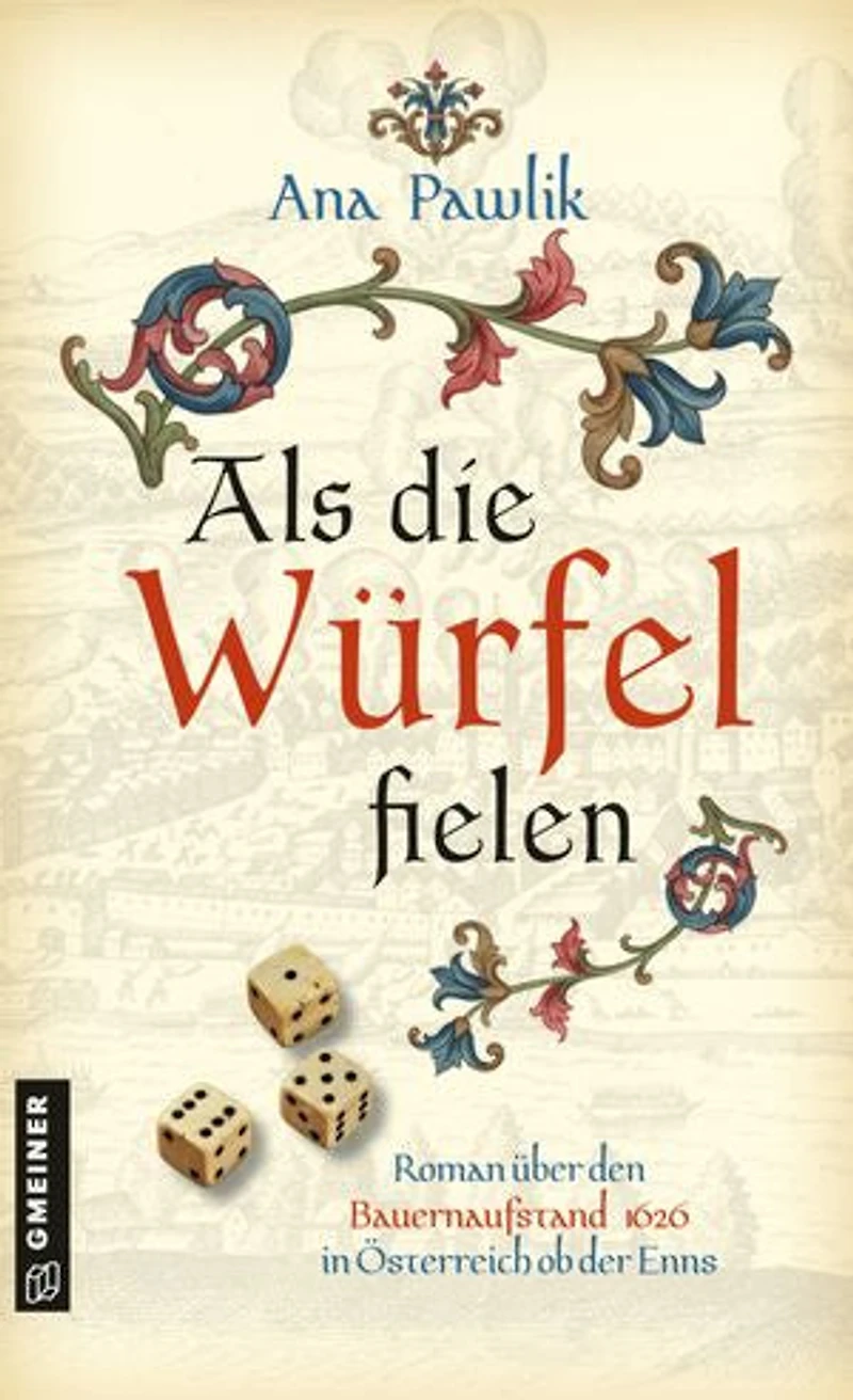 Als die Würfel fielen: Roman über den Bauernaufstand 1626