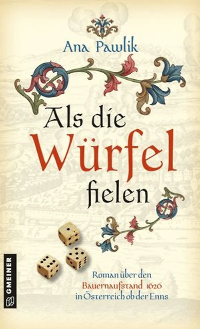 Als die Würfel fielen: Roman über den Bauernaufstand 1626