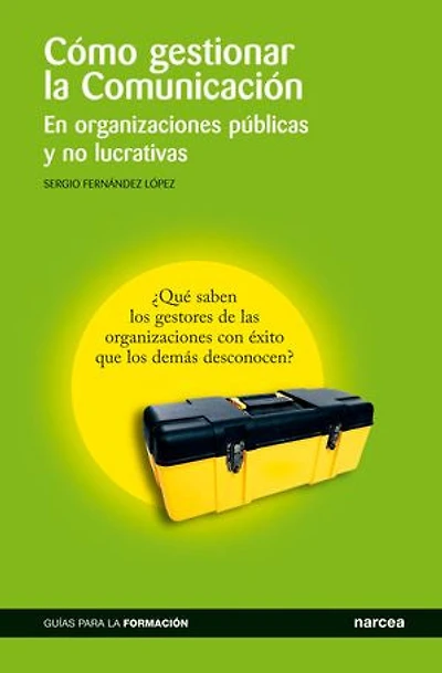 Cómo gestionar la comunicación: En organizaciones públicas y no lucrativas
