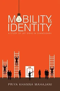 MOBILITY AND IDENTITY: A STUDY OF JAT SIKHS CHANDIGARH