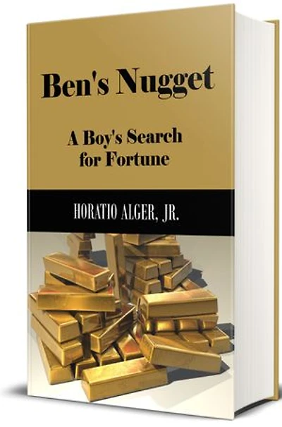 Ben's Nugget (Illustrated): A Boy's Search for Fortune