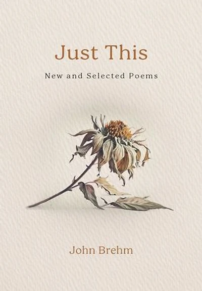 Just This: New and Selected Poems