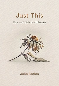 Just This: New and Selected Poems