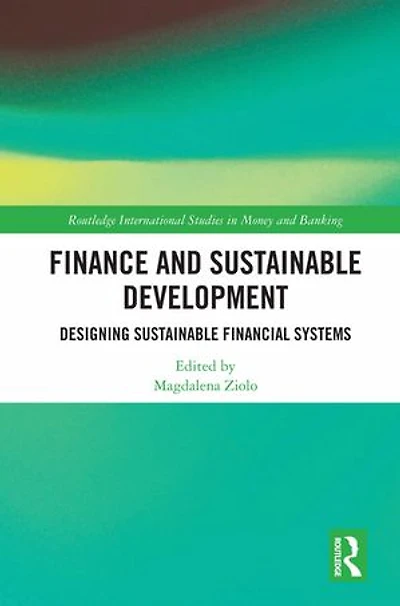 Finance and Sustainable Development: Designing Financial Systems