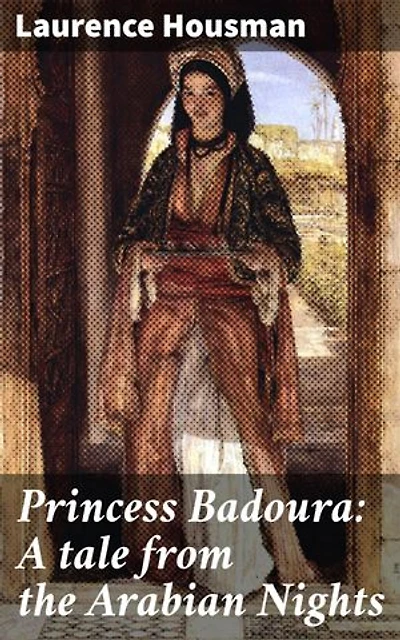 Princess Badoura: A tale from the Arabian Nights: A captivating retelling of Arabian Nights magic and adventure