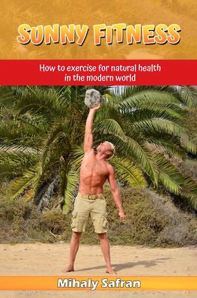 SunnyFitness: How to exercise for natural health in the modern world