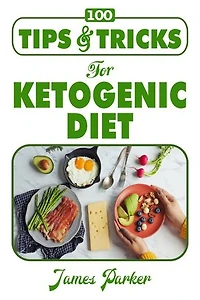 100 Tips & Tricks for Ketogenic Diet