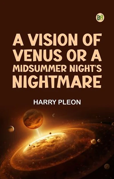 A Vision of Venus; Or A MidsummerNight's Nightmare