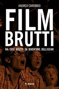 Film brutti: Ma così brutti da diventare bellissimi