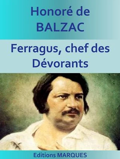 Ferragus, chef des Dévorants: La Comédie humaine (Scènes de la vie parisienne)
