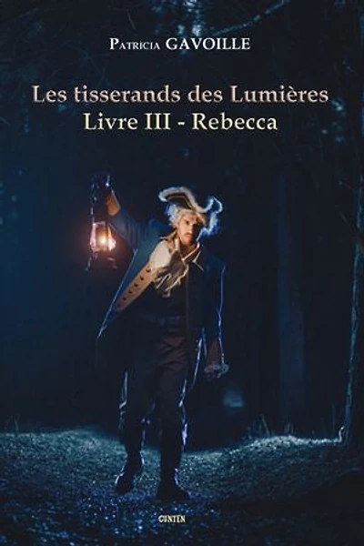 Les tisserands des Lumières - Livre III: Rebecca