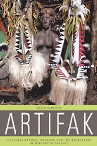 Artifak: Cultural Revival, Tourism, and the Recrafting of History Vanuatu