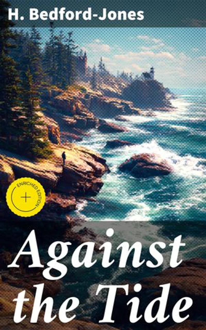 Against the Tide: Enriched edition. A Swashbuckling Tale of Betrayal, Honor, and Adventure