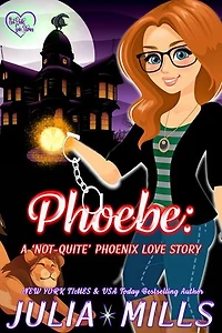 Phoebe: A 'Not-Quite' Phoenix Love Story: The 'Not-Quite' Love Story Series, #2