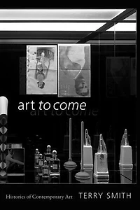 Art to Come: Histories of Contemporary