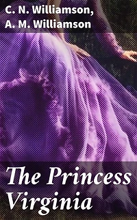 The Princess Virginia: Exploring the complexity of human emotions and societal norms in early 20th-century literature