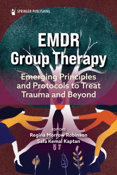EMDR Group Therapy: Emerging Principles and Protocols to Treat Trauma Beyond
