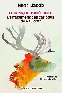 L' Écocide programmé: Élimination de la harde caribous Val d’Or