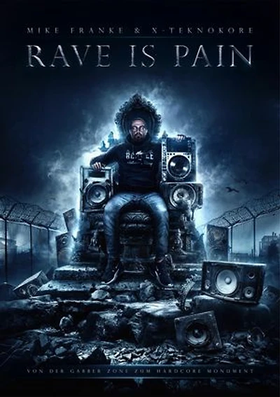 Rave is Pain: Von der Gabber Zone zum Hardcore Monument