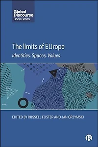 The Limits of EUrope: Identities, Spaces, Values