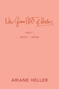 New German Art of Healing: Part I: Body + Mind
