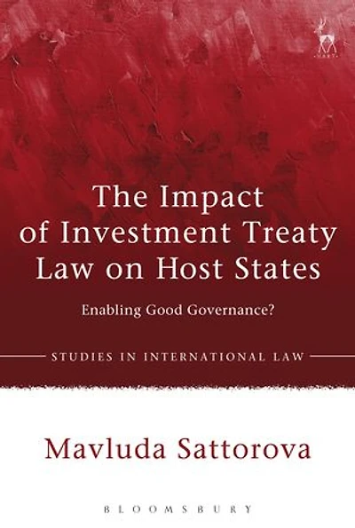 The Impact of Investment Treaty Law on Host States: Enabling Good Governance?