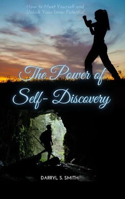 The Power of Self-Discovery: How to Meet Yourself and Unlock Your Inner Potential