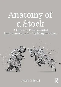 Anatomy of A Stock: Guide to Fundamental Equity Analysis for Aspiring Investors