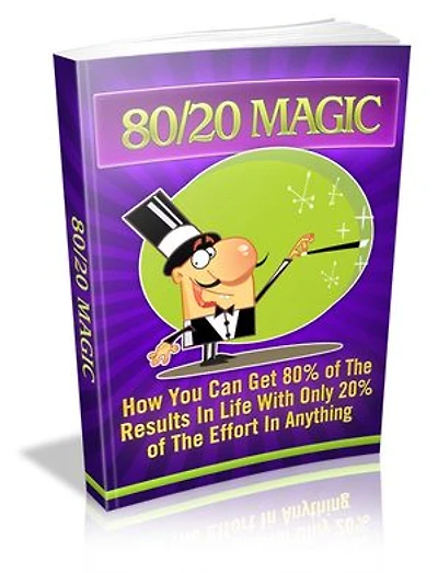 80/20 Magic: How you can get 80% of the results with only 20% of the effort