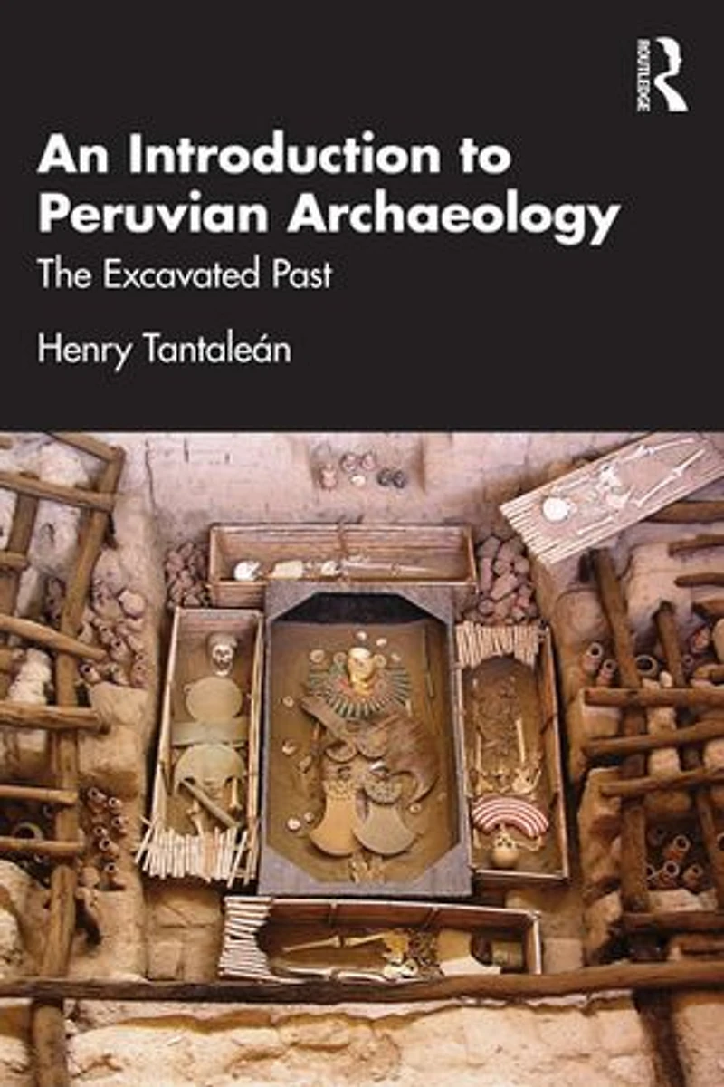 An Introduction to Peruvian Archaeology: The Excavated Past