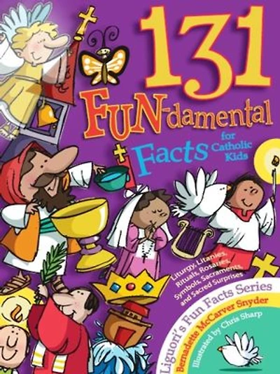 131 FUN-damental Facts for Catholic Kids