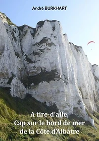 A tire-d'aile, Cap sur le bord de mer de la Côte d'Albâtre