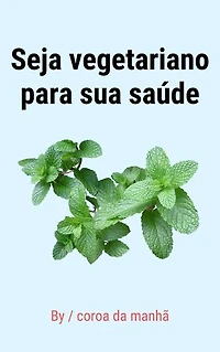 Seja vegetariano para sua saúde